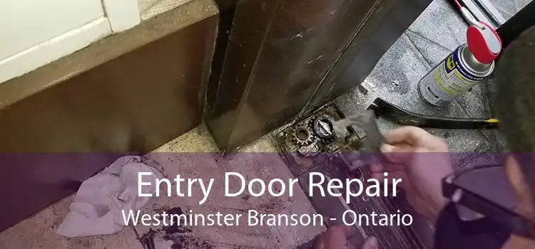 Entry Door Repair Westminster Branson - Ontario