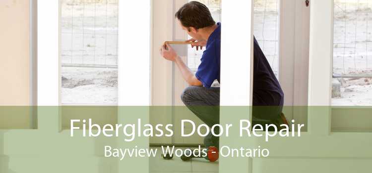 Fiberglass Door Repair Bayview Woods - Ontario