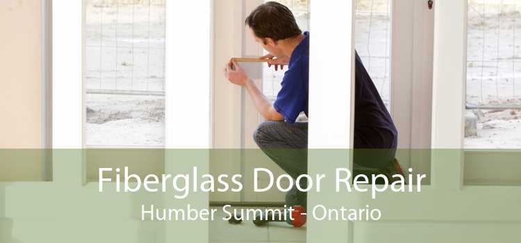 Fiberglass Door Repair Humber Summit - Ontario