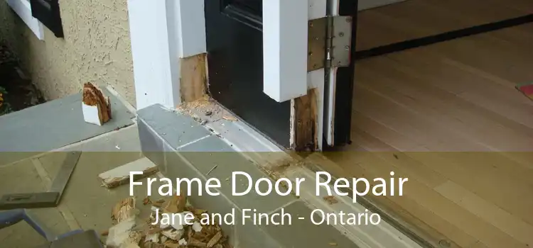 Frame Door Repair Jane and Finch - Ontario