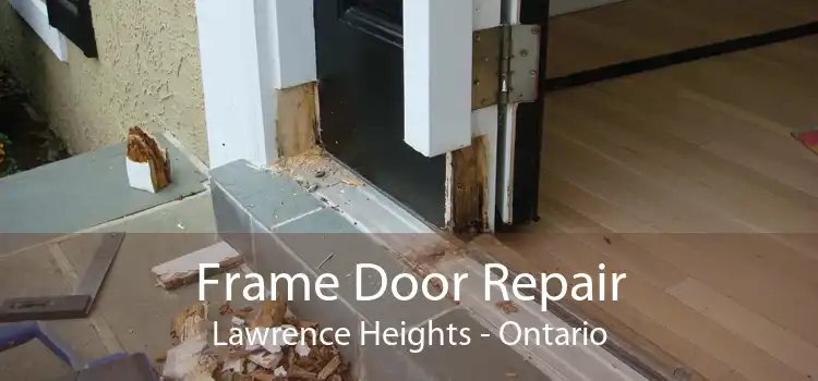 Frame Door Repair Lawrence Heights - Ontario