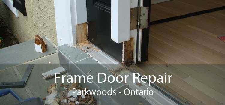 Frame Door Repair Parkwoods - Ontario