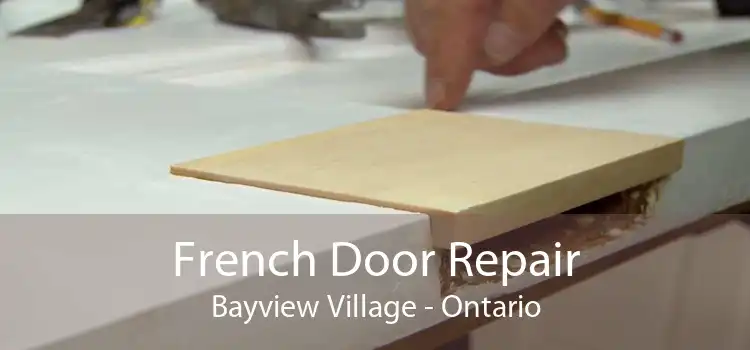 French Door Repair Bayview Village - Ontario