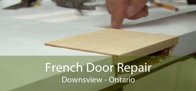 French Door Repair Downsview - Ontario