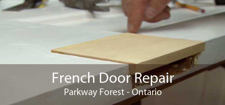 French Door Repair Parkway Forest - Ontario