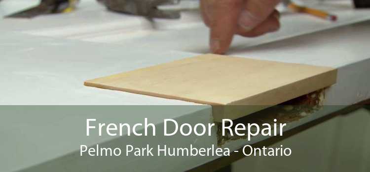 French Door Repair Pelmo Park Humberlea - Ontario