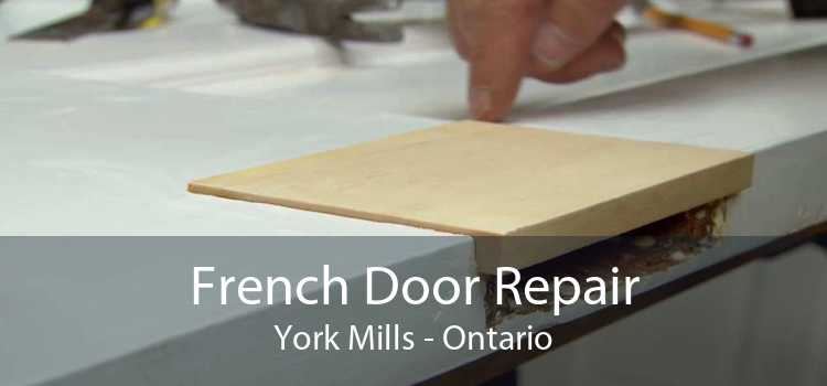 French Door Repair York Mills - Ontario