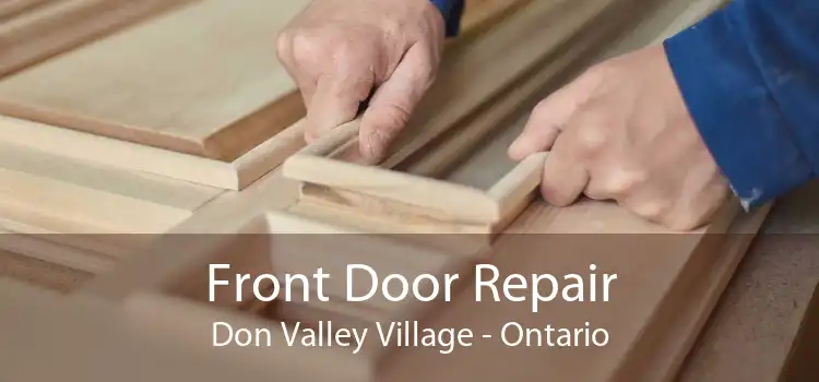 Front Door Repair Don Valley Village - Ontario
