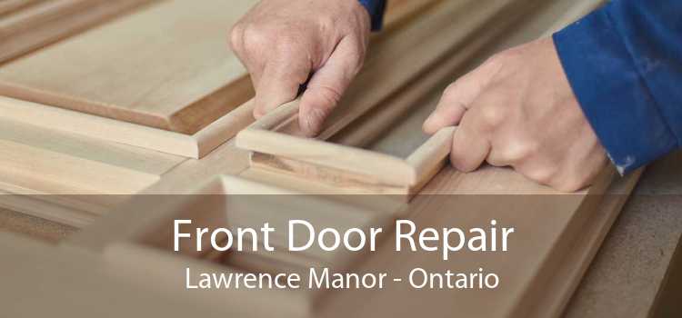 Front Door Repair Lawrence Manor - Ontario