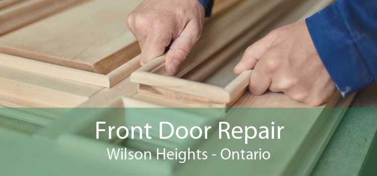 Front Door Repair Wilson Heights - Ontario