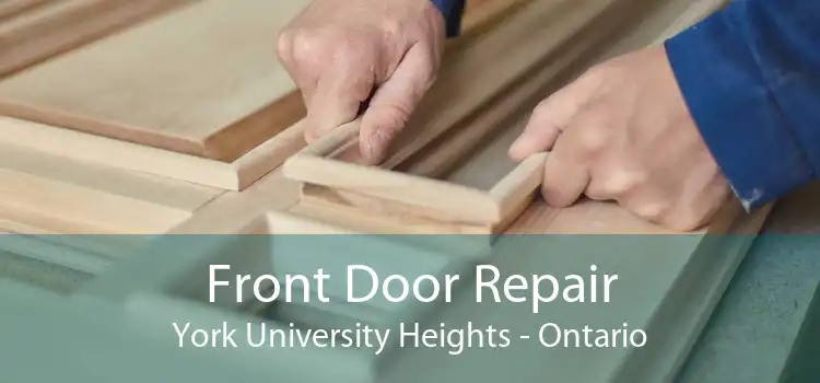 Front Door Repair York University Heights - Ontario