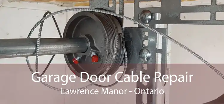 Garage Door Cable Repair Lawrence Manor - Ontario