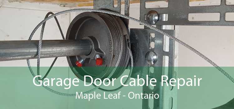 Garage Door Cable Repair Maple Leaf - Ontario