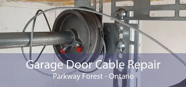 Garage Door Cable Repair Parkway Forest - Ontario