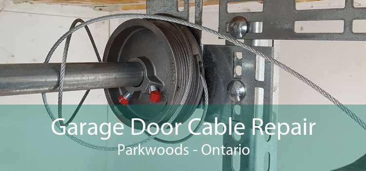 Garage Door Cable Repair Parkwoods - Ontario
