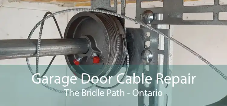 Garage Door Cable Repair The Bridle Path - Ontario