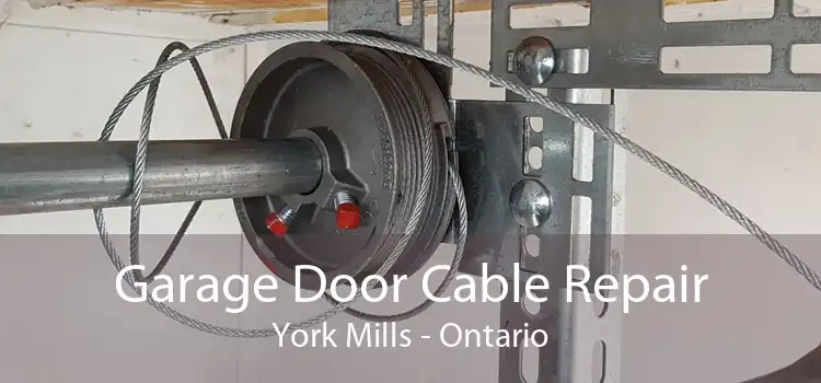 Garage Door Cable Repair York Mills - Ontario