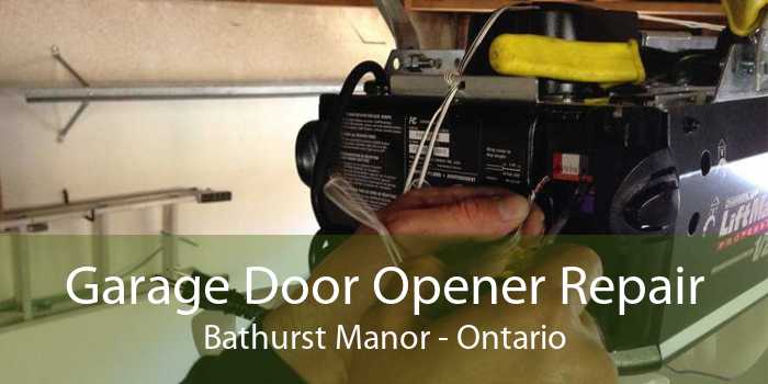 Garage Door Opener Repair Bathurst Manor - Ontario
