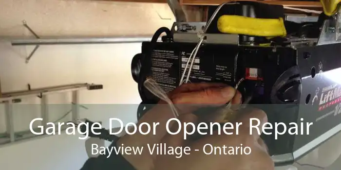 Garage Door Opener Repair Bayview Village - Ontario