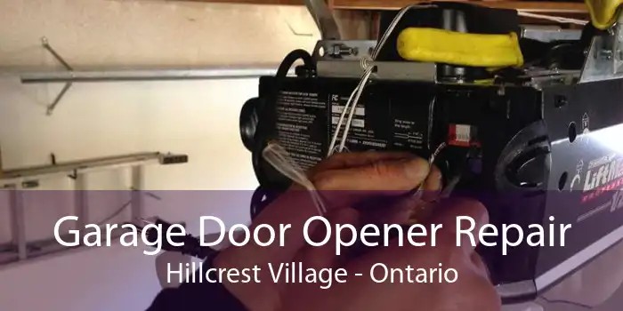 Garage Door Opener Repair Hillcrest Village - Ontario