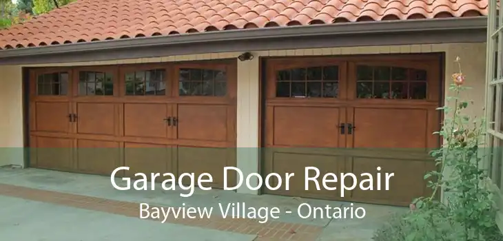 Garage Door Repair Bayview Village - Ontario