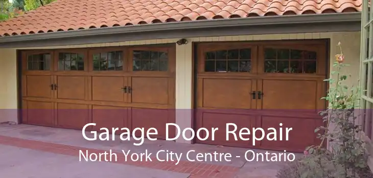 Garage Door Repair North York City Centre - Ontario