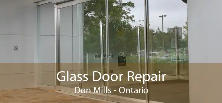 Glass Door Repair Don Mills - Ontario