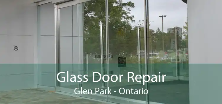 Glass Door Repair Glen Park - Ontario