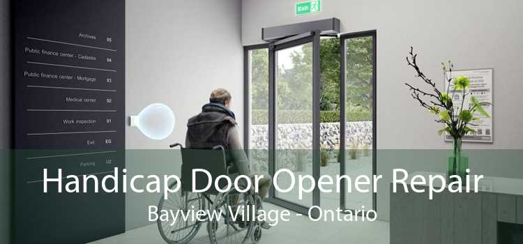 Handicap Door Opener Repair Bayview Village - Ontario