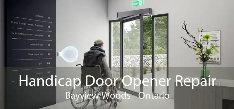 Handicap Door Opener Repair Bayview Woods - Ontario