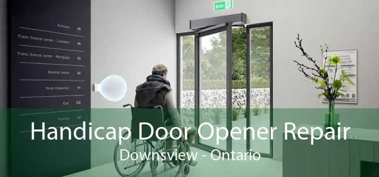 Handicap Door Opener Repair Downsview - Ontario