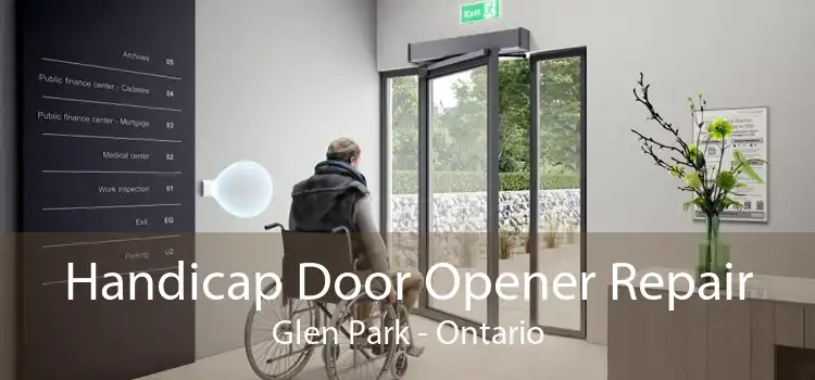 Handicap Door Opener Repair Glen Park - Ontario
