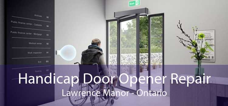 Handicap Door Opener Repair Lawrence Manor - Ontario