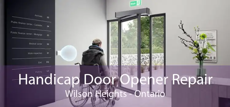 Handicap Door Opener Repair Wilson Heights - Ontario