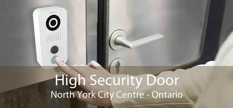 High Security Door North York City Centre - Ontario