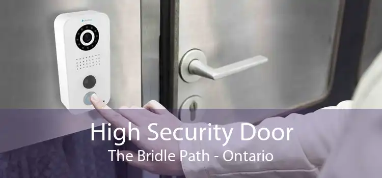 High Security Door The Bridle Path - Ontario