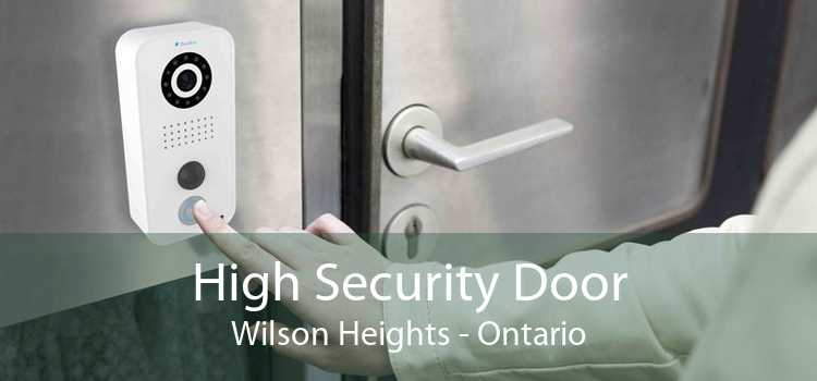 High Security Door Wilson Heights - Ontario