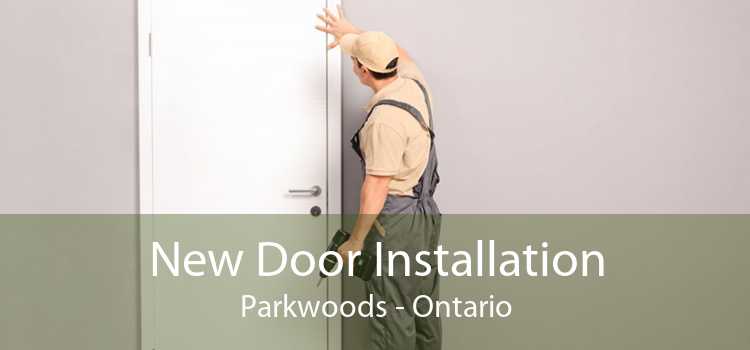 New Door Installation Parkwoods - Ontario