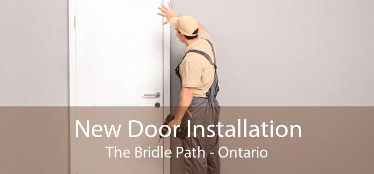 New Door Installation The Bridle Path - Ontario