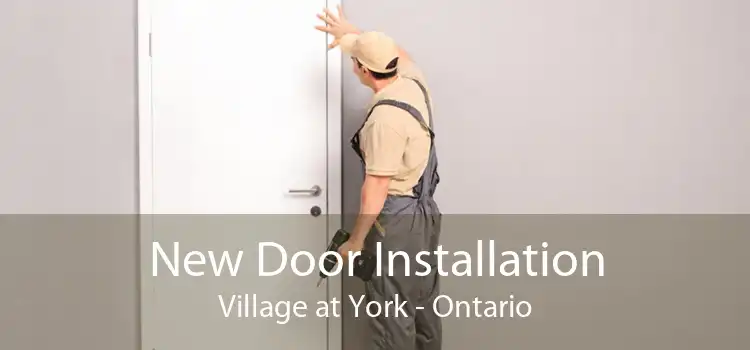 New Door Installation Village at York - Ontario