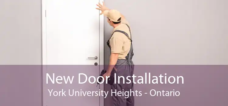 New Door Installation York University Heights - Ontario