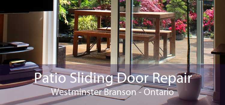 Patio Sliding Door Repair Westminster Branson - Ontario