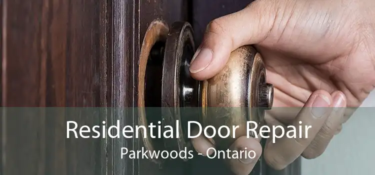 Residential Door Repair Parkwoods - Ontario