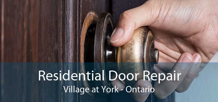 Residential Door Repair Village at York - Ontario