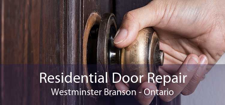 Residential Door Repair Westminster Branson - Ontario