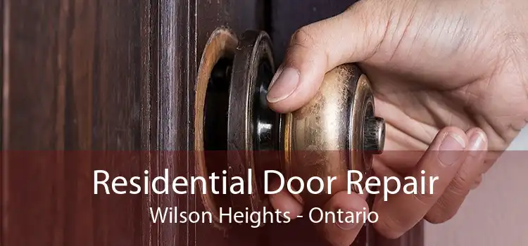 Residential Door Repair Wilson Heights - Ontario