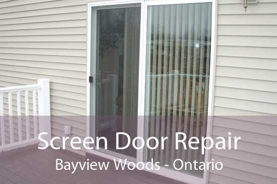 Screen Door Repair Bayview Woods - Ontario