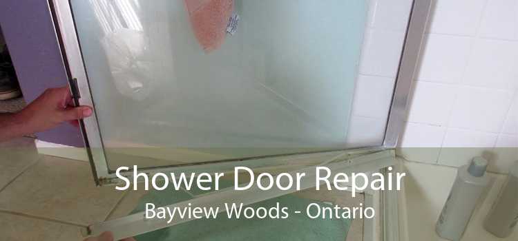 Shower Door Repair Bayview Woods - Ontario