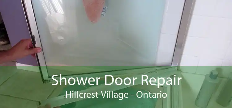 Shower Door Repair Hillcrest Village - Ontario