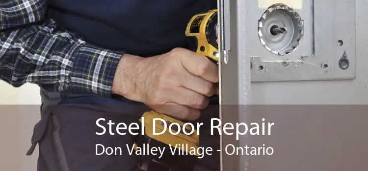 Steel Door Repair Don Valley Village - Ontario